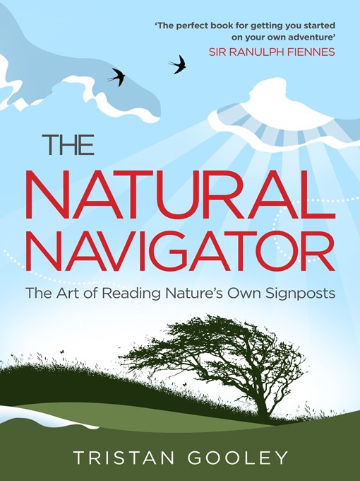 Title details for The Natural Navigator by Tristan Gooley - Available